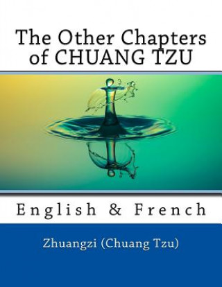 Carte The Other Chapters of CHUANG TZU: English & French Nik Marcel