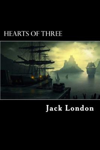 Kniha Hearts of Three Jack London