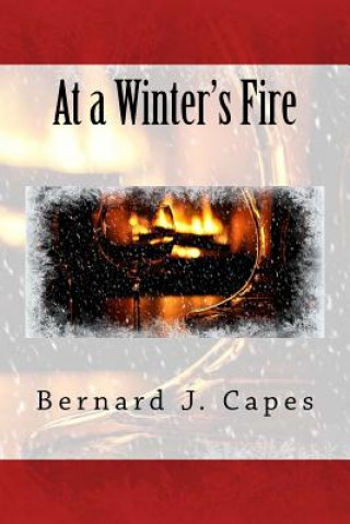 Livre At a Winter's Fire Bernard J. Capes