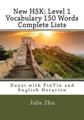 Книга New HSK: Level 1 Vocabulary 150 Words Complete Lists: Hanzi with PinYin and English Notation Julie Zhu