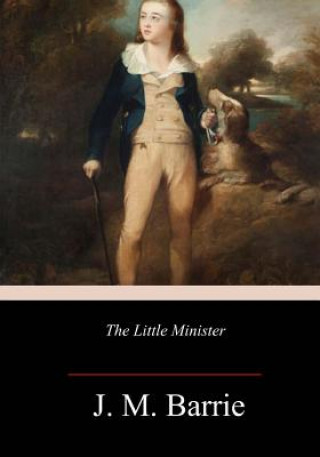 Kniha The Little Minister James Matthew Barrie