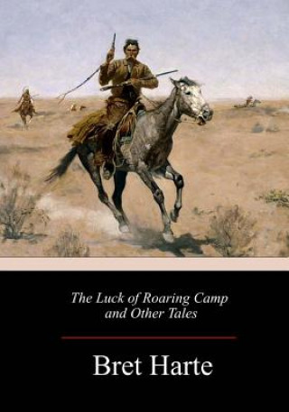 Book The Luck of Roaring Camp and Other Tales Bret Harte