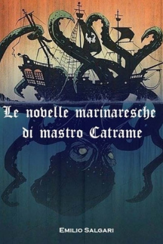 Kniha Le novelle marinaresche di mastro Catrame Emilio Salgari