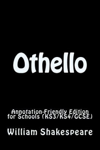 Kniha Othello: Annotation-Friendly Edition for Schools (KS3/KS4/GCSE) William Shakespeare