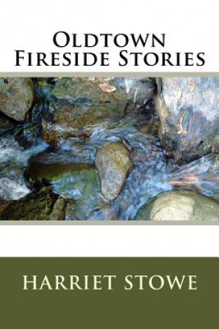 Carte Oldtown Fireside Stories Harriet Beecher Stowe