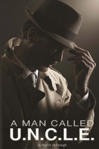 Knjiga A Man Called Uncle Paul D. McDonagh