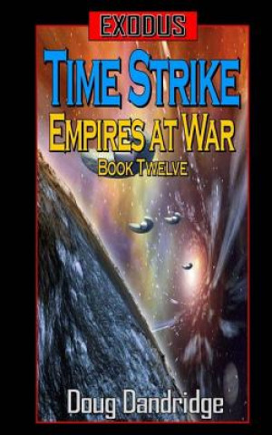 Könyv Exodus: Empires at War: Book 12: Time Strike. Doug Dandridge