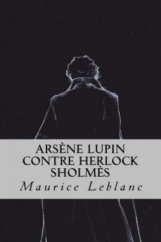 Kniha Ars?ne Lupin contre Herlock Sholm?s Maurice LeBlanc
