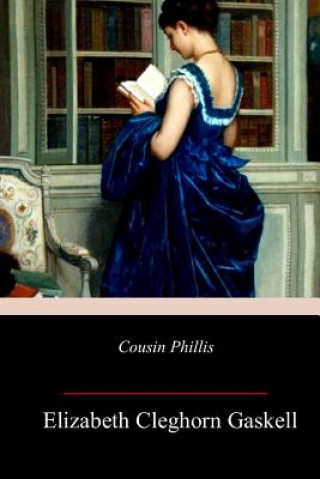 Kniha Cousin Phillis Elizabeth Cleghorn Gaskell