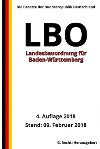 Kniha Landesbauordnung für Baden-Württemberg (LBO), 4. Auflage 2018 G. Recht