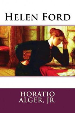 Kniha Helen Ford Alger, Horatio, Jr.