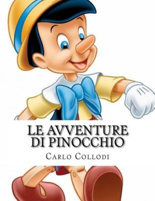 Könyv Le Avventure di Pinocchio: Storia di un burattino Carlo Collodi