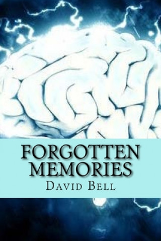 Knjiga Forgotten Memories Tony Bell