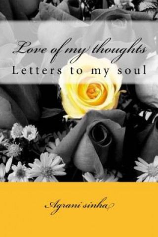 Knjiga Love of my thoughts: Letters to my soul Agrani Sinha