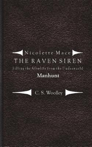 Книга Filling the Afterlife from the Underworld: Manhunt: Case files from the Raven Siren C. S. Woolley