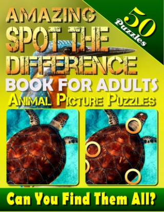 Könyv Amazing Spot the Difference Book for Adults: Animal Picture Puzzles (50 Puzzles): Can You Find All the Differences? (Volume 2) Carena Baumiller