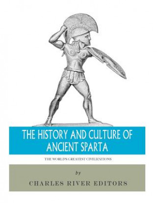 Książka The World's Greatest Civilizations: The History and Culture of Ancient Sparta Charles River Editors