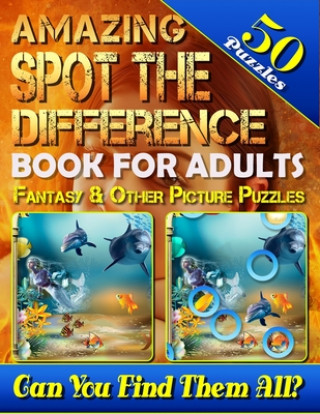 Könyv Amazing Spot the Difference Book for Adults: Fantasy & Other Picture Puzzles (50 Puzzles): What's Different Activity Book. Can You Spot All the Differ Carena Baumiller