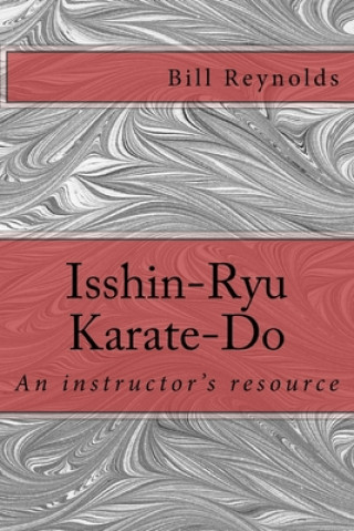 Carte Isshin-Ryu Karate-Do: An instructor's manual Bill Reynolds