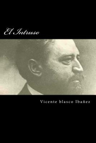 Carte El Intruso Vicente Blasco Ibanez