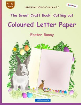 Kniha BROCKHAUSEN Craft Book Vol. 3 - The Great Craft Book: Cutting out Coloured Letter Paper: Easter Bunny Dortje Golldack