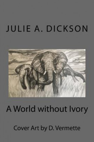 Knjiga A World without Ivory D. Vermette