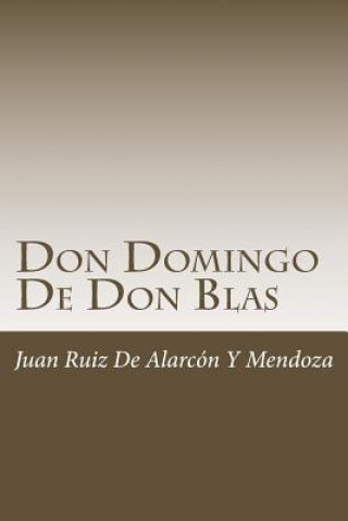 Knjiga Don Domingo De Don Blas Juan Ruiz de Alarcon y. Mendoza