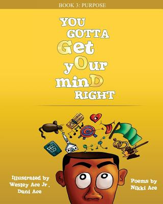 Book You Gotta Get Your Mind Right: Purpose Wesley Ace Jr