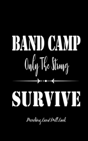 Książka Marching Band Drill Book - Band Camp Only The Strong Survive Cover - 60 Sets Band Camp Gear