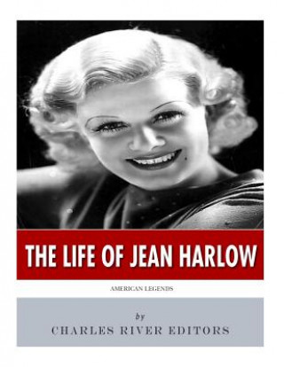 Könyv American Legends: The Life of Jean Harlow Charles River Editors
