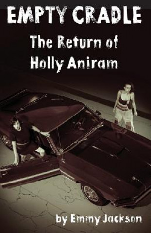 Knjiga Empty Cradle: The Return of Holly Aniram Emmy Jackson