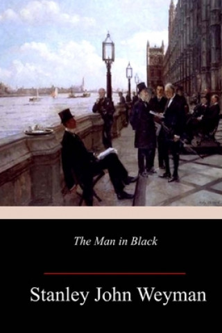 Libro The Man in Black Stanley John Weyman