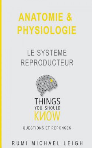Kniha Anatomie et physiologie: Le syst?me reproducteur Rumi Michael Leigh