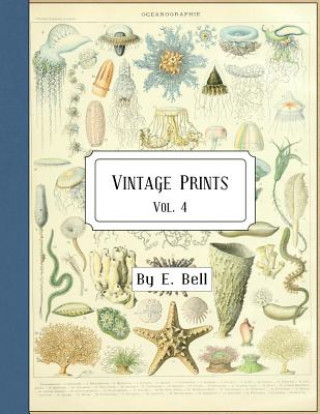 Kniha Vintage Prints: Vol. 4 E. Bell