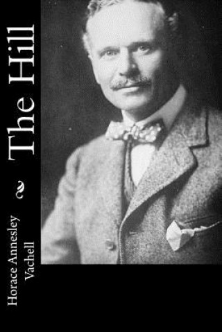 Knjiga The Hill Horace Annesley Vachell
