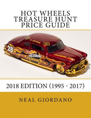 Knjiga Hot Wheels Treasure Hunt Price Guide: 2018 Edition (1995 - 2017) Neal Giordano