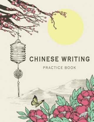 Carte Chinese Writing Practice Book: X-Style Learning Education Chinese Language Writing Notebook Writing Skill Workbook Study Teach 120 Pages Size 8.5x11 Michelia Creations