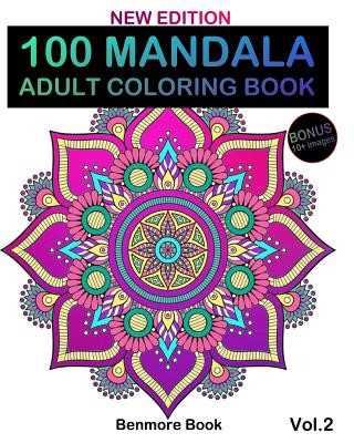 Könyv 100 Mandala: Adult Coloring Book 100 Mandala Images Stress Management Coloring Book For Relaxation, Meditation, Happiness and Relie Benmore Book