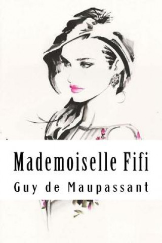 Книга Mademoiselle Fifi Guy de Maupassant