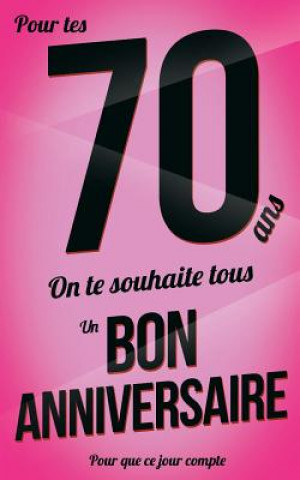 Carte Bon anniversaire - 70 ans: Rose - Carte livre d'or "Pour que ce jour compte" (12,7x20cm) Thibaut Pialat