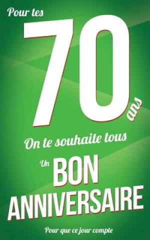 Carte Bon anniversaire - 70 ans: Vert - Carte livre d'or "Pour que ce jour compte" (12,7x20cm) Thibaut Pialat