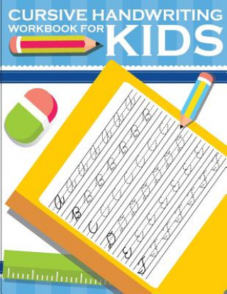 Książka Cursive handwriting workbook for kids: workbook cursive, k workbook age 5, cursive handwriting workbook for teens, workbooks for preschoolers Lorence Slaton