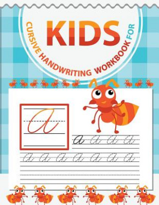 Książka Cursive handwriting workbook for kids: abc workbooks for preschool, abc workbook for kindergarten, workbooks for preschoolers, k workbook age 5, grade Lorence Slaton