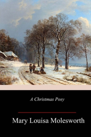 Knjiga A Christmas Posy Mary Louisa Molesworth