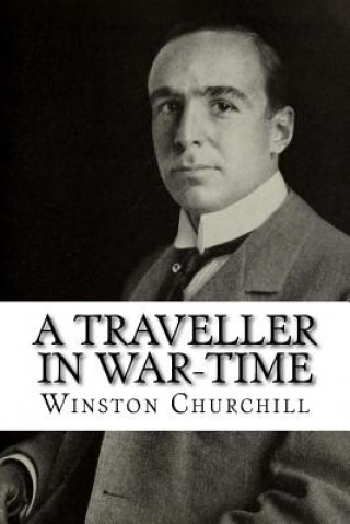 Kniha A Traveller in War-Time Winston Churchill