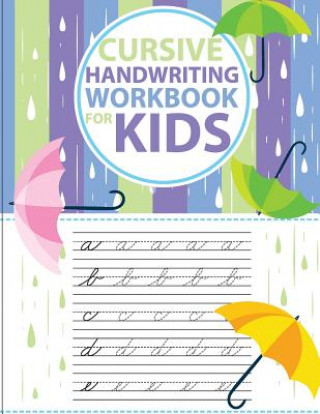 Книга Cursive handwriting workbook for kids: abc workbooks for preschool, abc workbook for kindergarten, workbooks for preschoolers, k workbook age 5, grade Lorence Slaton