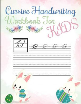 Książka Cursive handwriting workbook for kids: abc workbooks for preschool, abc workbook for kindergarten, workbooks for preschoolers, k workbook age 5, grade Lorence Slaton