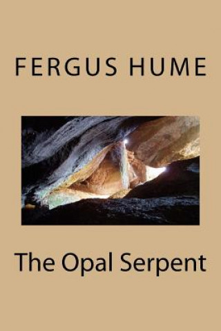 Kniha The Opal Serpent Fergus Hume