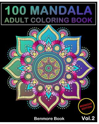 Carte 100 Mandala Midnight Edition: Adult Coloring Book 100 Mandala Images Stress Management Coloring Book For Relaxation, Meditation, Happiness and Relie Benmore Book