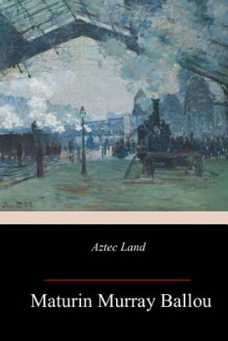 Książka Aztec Land Maturin Murray Ballou